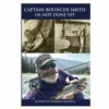 Capt. Harry' I'M Not Done Yet Captain Bouncer Smith Book Fishing 2 Capt. Harry's Fishing Supply Clothing & Gifts Captain Bouncer Smith I'm Not Done Yet Book